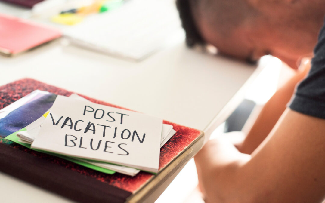 Embracing the Transition: How to Handle Post-Vacation Blues at Work